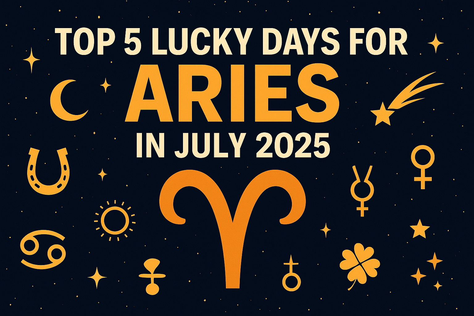 Illustration of Aries ram symbol surrounded by stars and astrology icons, titled ‘Top 5 Lucky Days for Aries in July 2025